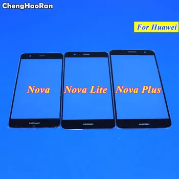 ChengHaoRan Для Huawei Nova/Nova Plus/Nova Lite Замена внешнего стеклянного объектива с ЖК-экраном, стеклянная крышка объектива с сенсорным экраном
