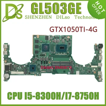 KEFU DABKLBMB8C0 Материнская плата для ноутбука ASUS ROG GL503GE Материнская плата для ноутбука С процессором I5-8300H I7-8750H GPU GTX1050TI/V4G 100% Тест