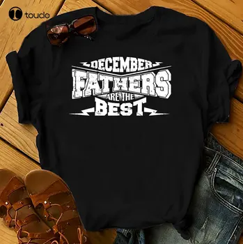 Декабрьские отцы- лучшие - Рубашки на День отца, мужские футболки на день рождения, Летние топы, пляжные футболки, мужская рубашка Xs-5Xl унисекс