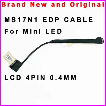 Новый ЖК-кабель для ноутбука MSI Creator Z17 MS17N1 EDP-Кабель для Mini LED K1N-3040346-H39