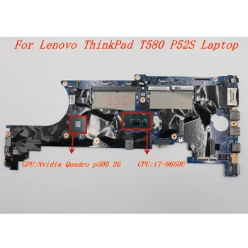 Оригинальный ноутбук для Lenovo ThinkPad T580 P52S материнская плата основная плата Процессор: i7-8650U Графический процессор: Nvidia Quadro p500 2G 17812-1 01YR307